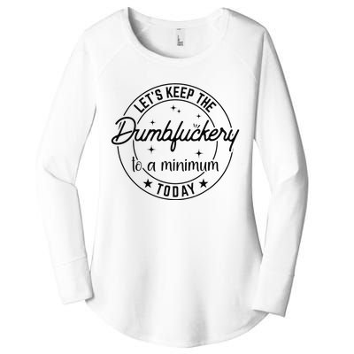 Funny Coworker Let's Keep The Dumbfuckery to a Minimum Today Women's Perfect Tri Tunic Long Sleeve Shirt