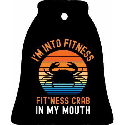 Funny Crab Leg Eating I'm Into Fitness This Crab In My Mouth Ceramic Bell Ornament