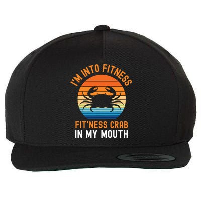 Funny Crab Leg Eating I'm Into Fitness This Crab In My Mouth Wool Snapback Cap