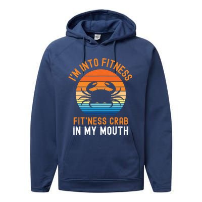 Funny Crab Leg Eating I'm Into Fitness This Crab In My Mouth Performance Fleece Hoodie