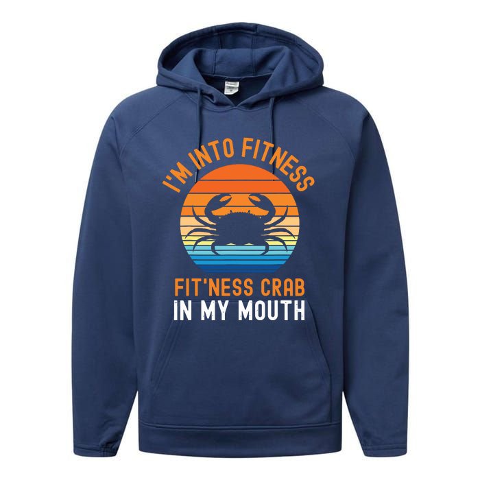 Funny Crab Leg Eating I'm Into Fitness This Crab In My Mouth Performance Fleece Hoodie