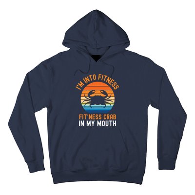 Funny Crab Leg Eating I'm Into Fitness This Crab In My Mouth Hoodie