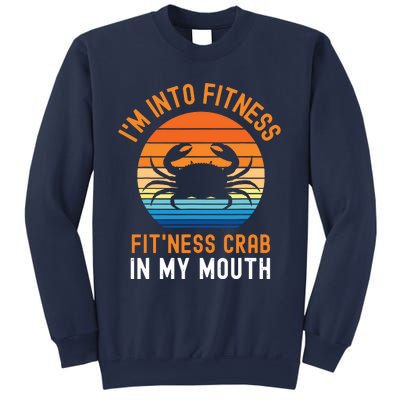 Funny Crab Leg Eating I'm Into Fitness This Crab In My Mouth Sweatshirt