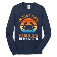 Funny Crab Leg Eating I'm Into Fitness This Crab In My Mouth Tall Long Sleeve T-Shirt