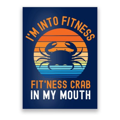 Funny Crab Leg Eating I'm Into Fitness This Crab In My Mouth Poster