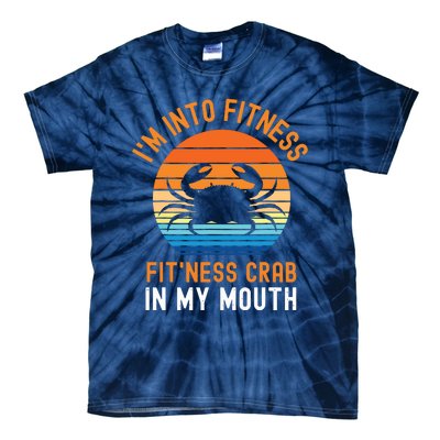 Funny Crab Leg Eating I'm Into Fitness This Crab In My Mouth Tie-Dye T-Shirt