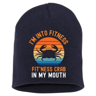 Funny Crab Leg Eating I'm Into Fitness This Crab In My Mouth Short Acrylic Beanie