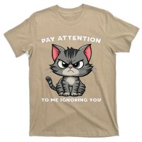 Funny Cat Lovers Pay Attention To Me Ignoring You T-Shirt