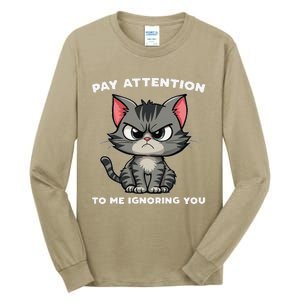 Funny Cat Lovers Pay Attention To Me Ignoring You Tall Long Sleeve T-Shirt