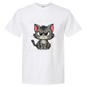 Funny Cat Lovers Pay Attention To Me Ignoring You Garment-Dyed Heavyweight T-Shirt