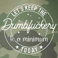 Funny Coworker Lets Keep The Dumbfuckery To A Minimum Today Legacy Tie Dye Trucker Hat