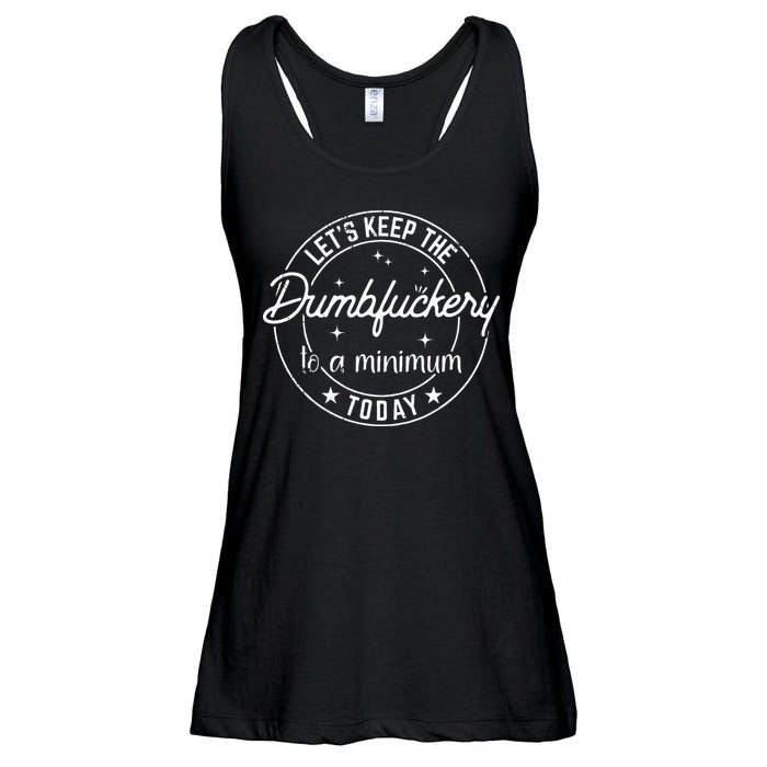 Funny Coworker Lets Keep The Dumbfuckery To A Minimum Today Ladies Essential Flowy Tank