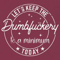 Funny Coworker Lets Keep The Dumbfuckery To A Minimum Today 16oz Travel Tumbler
