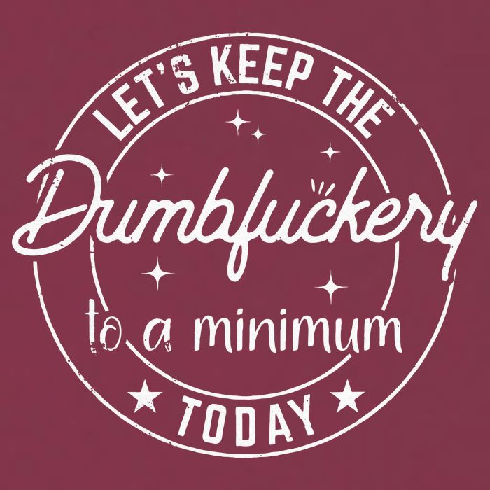 Funny Coworker Lets Keep The Dumbfuckery To A Minimum Today 16oz Travel Tumbler