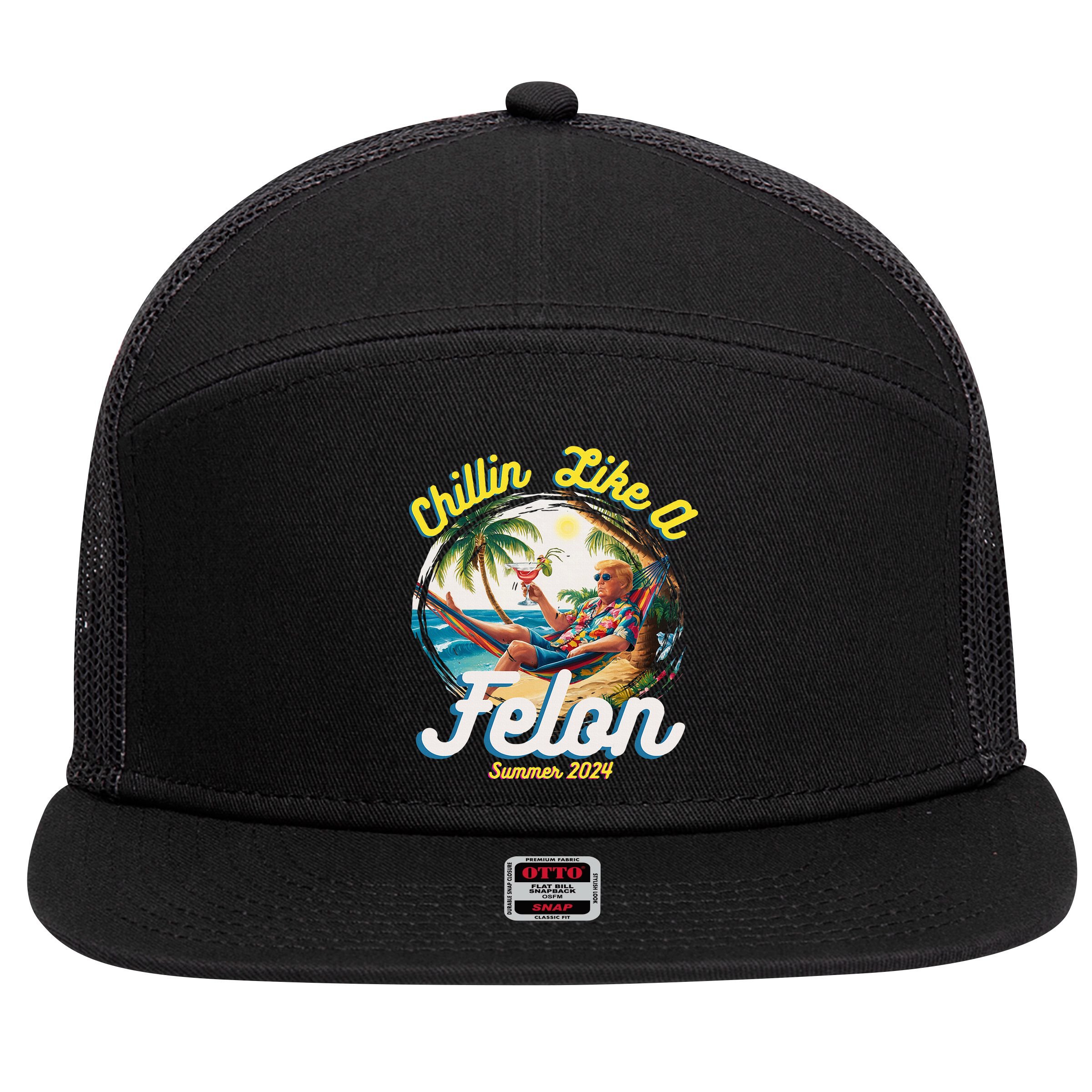 Funny Chillin Like A Felon Summer 2024 2024 Trump Supporter 7 Panel Mesh Trucker Snapback Hat