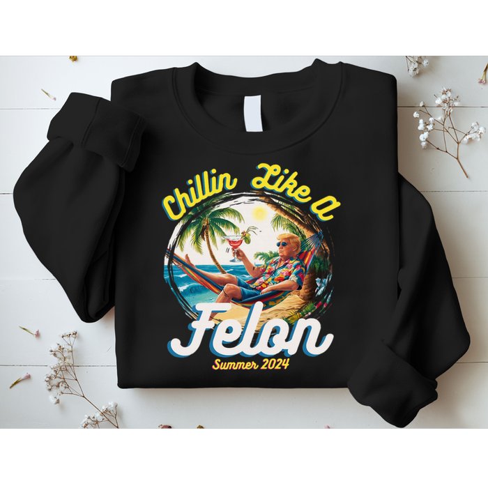 Funny Chillin Like A Felon Summer 2024 2024 Trump Supporter Sweatshirt