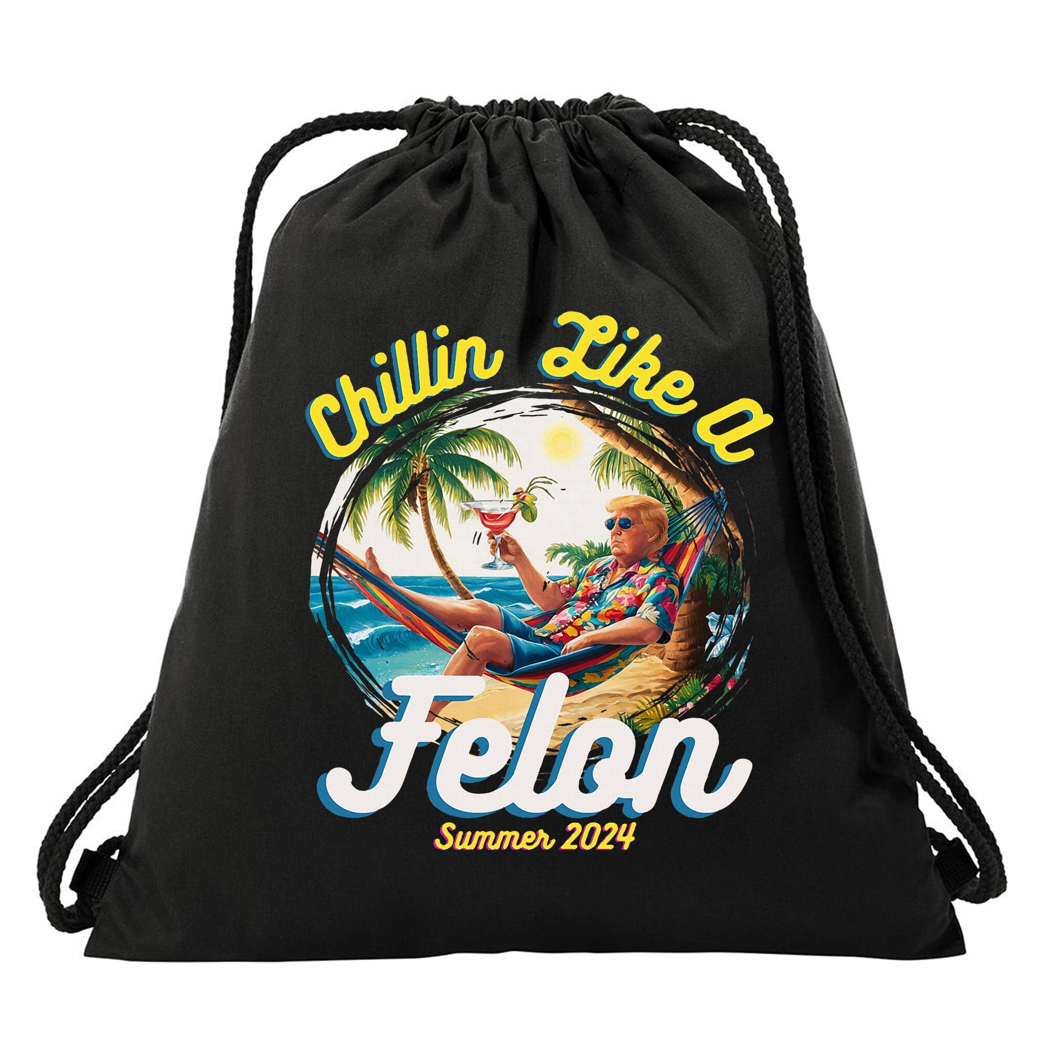 Funny Chillin Like A Felon Summer 2024 2024 Trump Supporter Drawstring Bag