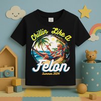 Funny Chillin Like A Felon Summer 2024 2024 Trump Supporter Toddler T-Shirt