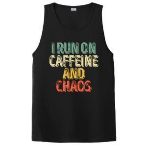 Funny Coffee Lover I Run On Caffeine And Chaos PosiCharge Competitor Tank