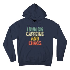 Funny Coffee Lover I Run On Caffeine And Chaos Hoodie