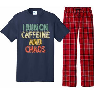 Funny Coffee Lover I Run On Caffeine And Chaos Pajama Set