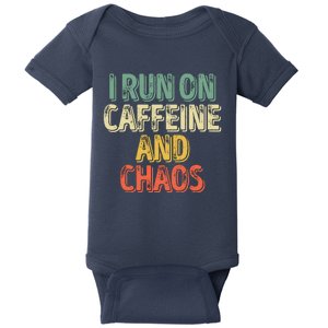 Funny Coffee Lover I Run On Caffeine And Chaos Baby Bodysuit