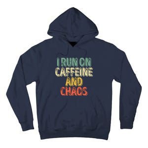 Funny Coffee Lover I Run On Caffeine And Chaos Tall Hoodie