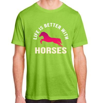 Funny Cute Life Is Better With Horses Horseback Riding Cool Gift Adult ChromaSoft Performance T-Shirt