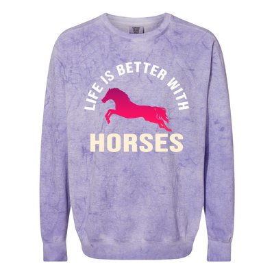 Funny Cute Life Is Better With Horses Horseback Riding Cool Gift Colorblast Crewneck Sweatshirt