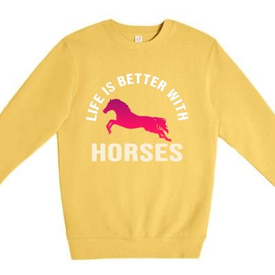 Funny Cute Life Is Better With Horses Horseback Riding Cool Gift Premium Crewneck Sweatshirt