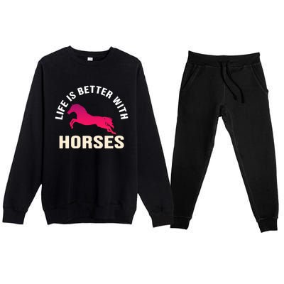 Funny Cute Life Is Better With Horses Horseback Riding Cool Gift Premium Crewneck Sweatsuit Set