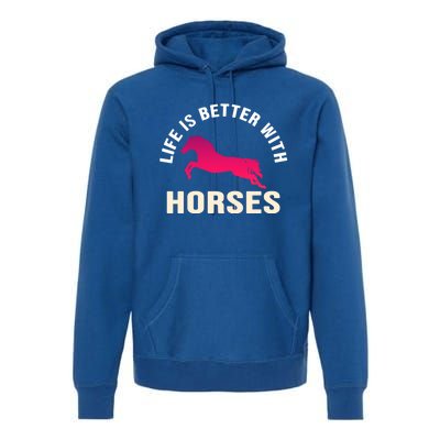 Funny Cute Life Is Better With Horses Horseback Riding Cool Gift Premium Hoodie