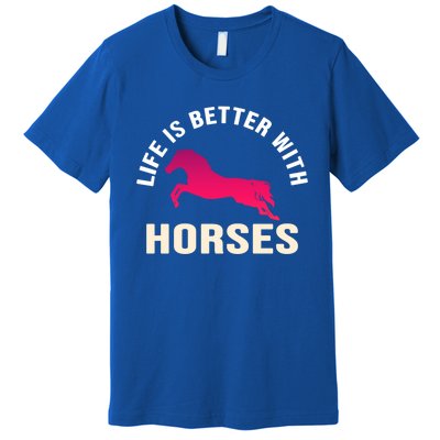 Funny Cute Life Is Better With Horses Horseback Riding Cool Gift Premium T-Shirt