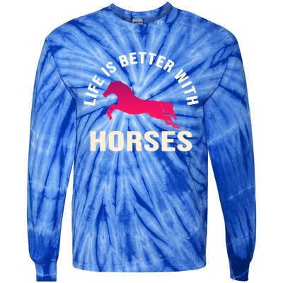 Funny Cute Life Is Better With Horses Horseback Riding Cool Gift Tie-Dye Long Sleeve Shirt