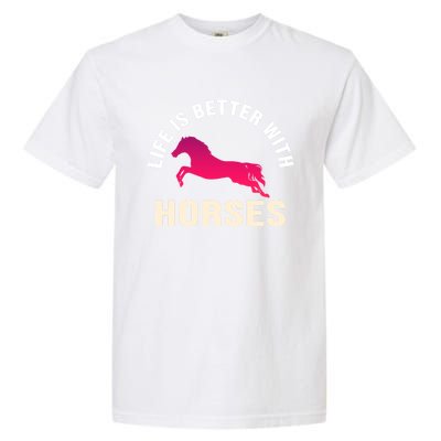 Funny Cute Life Is Better With Horses Horseback Riding Cool Gift Garment-Dyed Heavyweight T-Shirt