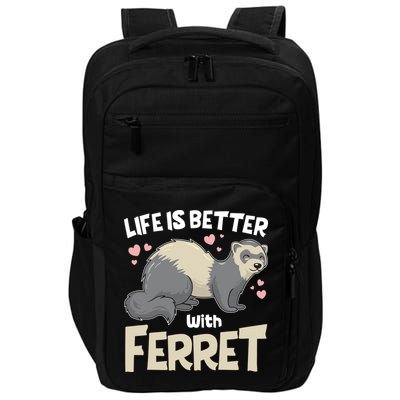 Funny Cute Life Is Better With Ferret Impact Tech Backpack