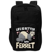 Funny Cute Life Is Better With Ferret Impact Tech Backpack
