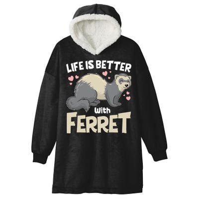 Funny Cute Life Is Better With Ferret Hooded Wearable Blanket