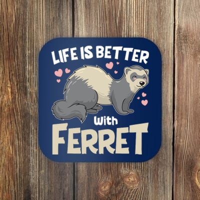 Funny Cute Life Is Better With Ferret Coaster