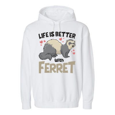 Funny Cute Life Is Better With Ferret Garment-Dyed Fleece Hoodie