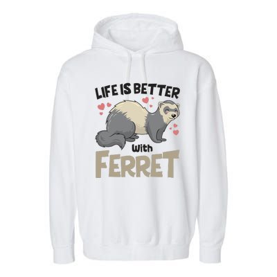 Funny Cute Life Is Better With Ferret Garment-Dyed Fleece Hoodie