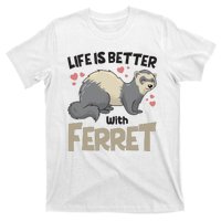 Funny Cute Life Is Better With Ferret T-Shirt