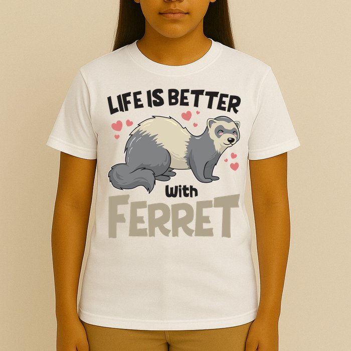 Funny Cute Life Is Better With Ferret T-Shirt