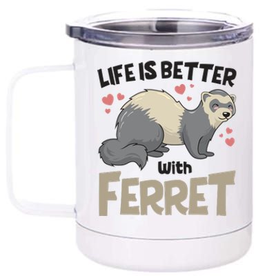 Funny Cute Life Is Better With Ferret 12 oz Stainless Steel Tumbler Cup