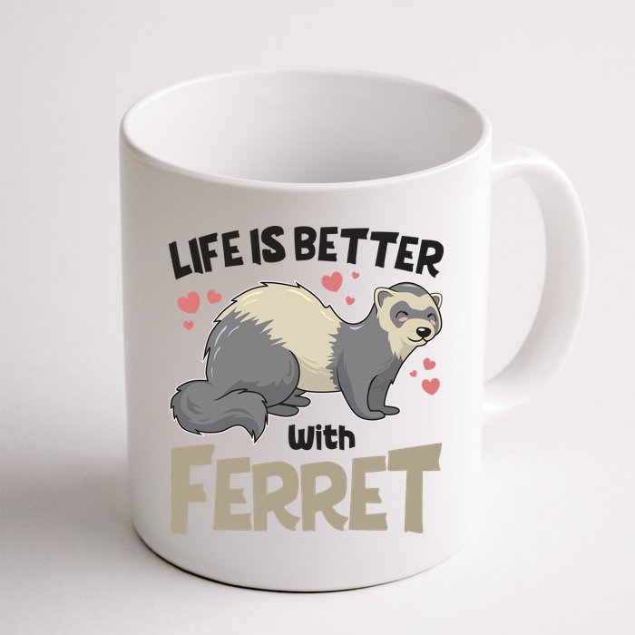 Funny Cute Life Is Better With Ferret Mug