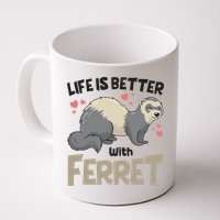 Funny Cute Life Is Better With Ferret Mug