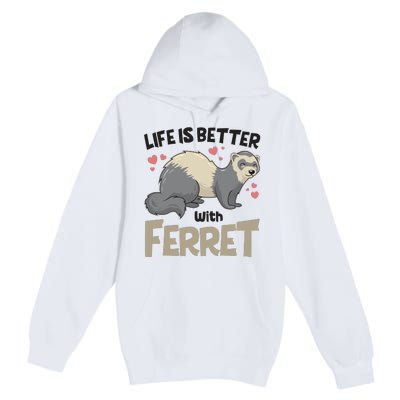 Funny Cute Life Is Better With Ferret Premium Pullover Hoodie