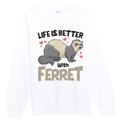 Funny Cute Life Is Better With Ferret Premium Crewneck Sweatshirt