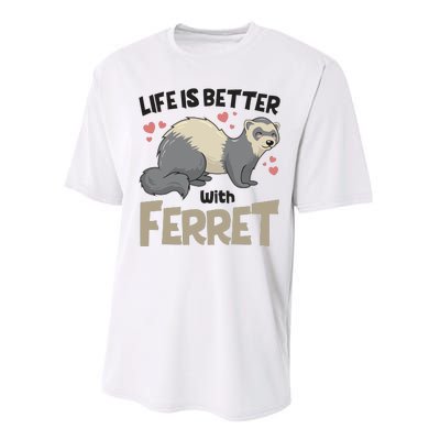 Funny Cute Life Is Better With Ferret Performance Sprint T-Shirt