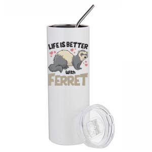 Funny Cute Life Is Better With Ferret Stainless Steel Tumbler